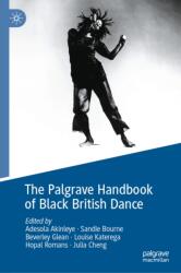 The Palgrave Handbook of Black British Dance (ISBN: 9783032109583)