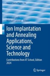 Ion Implantation and Annealing Applications, Science and Technology (ISBN: 9783032100078)