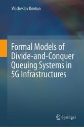 Formal Models of Divide-and-Conquer Queuing Systems in 5G Infrastructures (ISBN: 9783032061867)