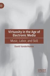 Virtuosity in the Age of Electronic Media (ISBN: 9783032038289)