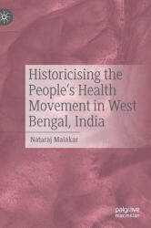 Istoricizarea mișcării People's Health Movement din West Bengal, India (ISBN: 9783032026958)