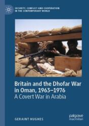 Britain and the Dhofar War in Oman, 1963-1976 (ISBN: 9783031495014)