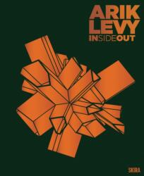 Arik Levy: Inside Out (ISBN: 9782370742940)