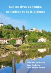 Pe malurile timpului, ale Adour și ale Bidouze (ISBN: 9782322654468)