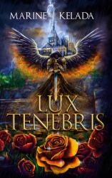 Lux Tenebris (ISBN: 9782322623662)