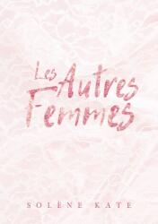 Les Autres Femmes (ISBN: 9782322580095)