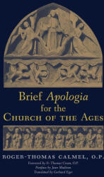 Brief Apologia for the Church of the Ages - Roger-Thomas Calmel, Gerhard Eger (ISBN: 9781998492701)