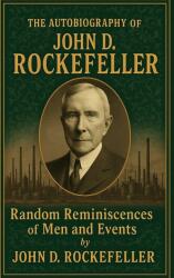 The Autobiography of John D. Rockefeller (ISBN: 9781998050659)
