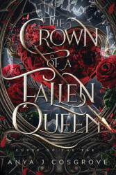 The Crown of a Fallen Queen - Anya J Cosgrove (ISBN: 9781997524021)