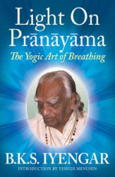 Light on Pranayama - Yehudi Menuhin (ISBN: 9780824506865)