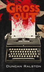 Gross Out - Duncan Ralston (ISBN: 9781988819617)