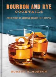 Bourbon and Rye Cocktails (ISBN: 9781984863331)