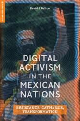 Digital Activism in the Mexican Nations (ISBN: 9781978847774)