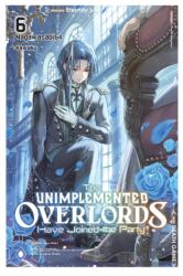 The Unimplemented Overlords Have Joined the Party! , Vol. 6 - Kiki Piatkowska (ISBN: 9781975397203)