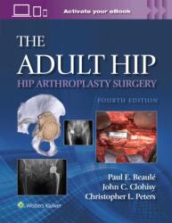 The Adult Hip: Hip Arthroplasty Surgery Print eBook with Multimedia (ISBN: 9781975221935)