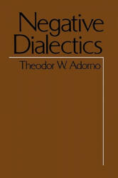 Negative Dialectics - Theodor W. Adorno (ISBN: 9780826401328)