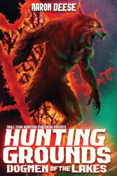 Hunting Grounds - Aaron Deese, Shannon LeGro, Jonathan Dodd (ISBN: 9781969990069)