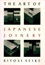 The Art of Japanese Joinery - Kiyosi Seike (ISBN: 9780834815162)