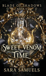 Sweet Venom of Time - Sara Samuels (ISBN: 9781968338107)
