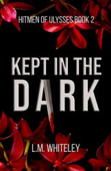 Kept in the Dark - L. M. Whiteley (ISBN: 9781967954087)