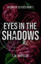 Eyes in the Shadows - L. M. Whiteley (ISBN: 9781967954018)