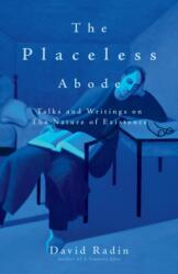 The Placeless Abode (ISBN: 9781966608370)