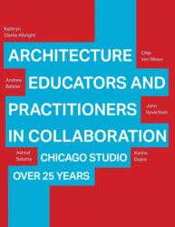 Architecture Educators and Practitioners in Collaboration (ISBN: 9781966515500)