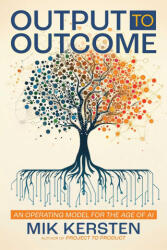 Output to Outcome - KERSTEN MIK (ISBN: 9781966280231)