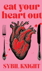 Eat Your Heart Out - Sybil Knight (ISBN: 9781966203193)