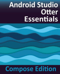 Android Studio Otter Essentials - Compose Edition - Neil Smyth (ISBN: 9781965764336)