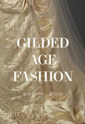 Gilded Age Fashion (ISBN: 9781964786063)