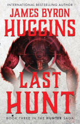 Last Hunt - James Byron Huggins (ISBN: 9781964730882)