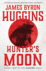 Hunter's Moon - James Byron Huggins (ISBN: 9781964730707)