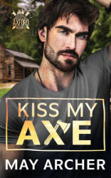 Kiss My Axe - May Archer (ISBN: 9781964685311)