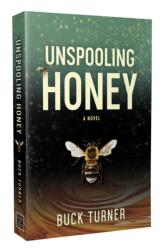 Unspooling Honey (ISBN: 9781964264721)