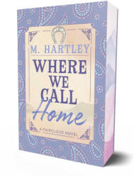 Where We Call Home - HARTLEY M (ISBN: 9781964264516)