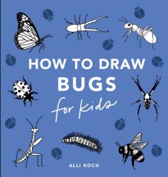Bugs: How to Draw Books for Kids with Butterflies, Ladybugs, Spiders, and More (ISBN: 9781963183726)