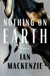 Nothing on Earth (ISBN: 9781961884786)