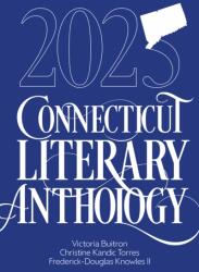 2025 Connecticut Literary Anthology (ISBN: 9781960456496)