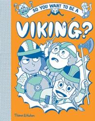 So you want to be a Viking? (ISBN: 9780500651841)