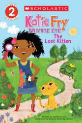 Scholastic Reader Level 2: Katie Fry, Private Eye #1: The Lost Kitten - Katherine Cox, Vanessa Brantley Newton (ISBN: 9780545666725)