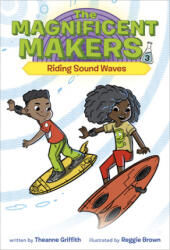 Magnificent Makers #3: Riding Sound Waves - Reggie Brown (ISBN: 9780593123102)