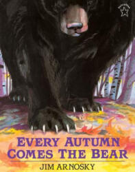 Every Autumn Comes the Bear - Jim Arnosky (ISBN: 9780698114050)