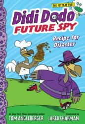Didi Dodo, Future Spy: Recipe for Disaster (ISBN: 9781419737060)