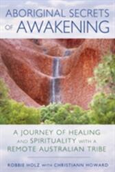 Aboriginal Secrets of Awakening (ISBN: 9781591432197)