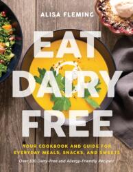 Eat Dairy Free (ISBN: 9781944648725)