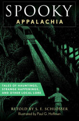 Spooky Appalachia: Tales of Hauntings, Strange Happenings, and Other Local Lore - Paul Hoffman (ISBN: 9781493085712)