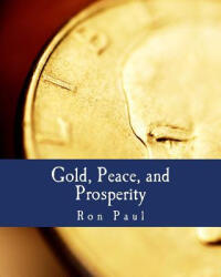 Gold, Peace, and Prosperity (ISBN: 9781479326266)