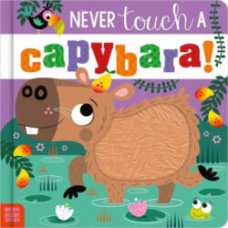 Never Touch a Capybara! - Stuart Lynch (ISBN: 9781836427865)