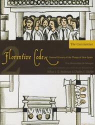 Florentine Codex, Book Two: The Ceremonies - Charles E. Dibble (ISBN: 9781607811589)